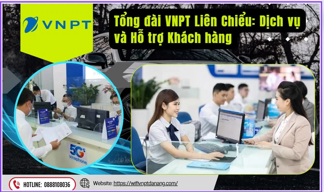 Tổng đài VNPT Liên Chiểu Dịch vụ và Hỗ trợ Khách hàng